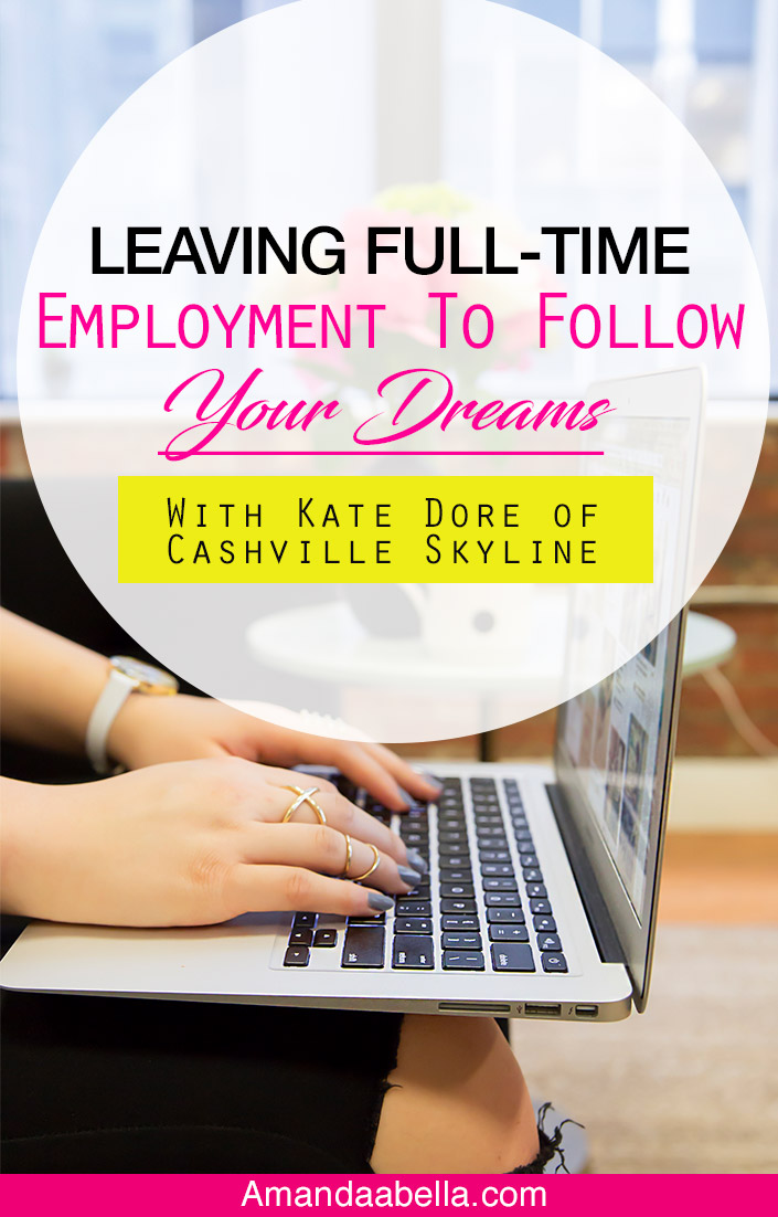 Leaving Full-Time Employment To Follow Your Dreams